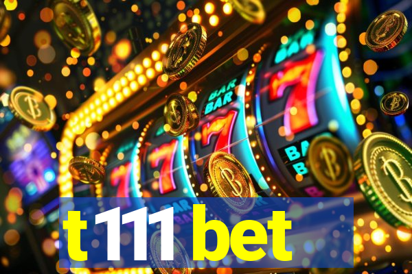 t111 bet